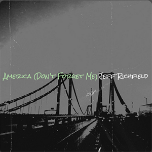 America Don't Forget Me by Jeff Richfield